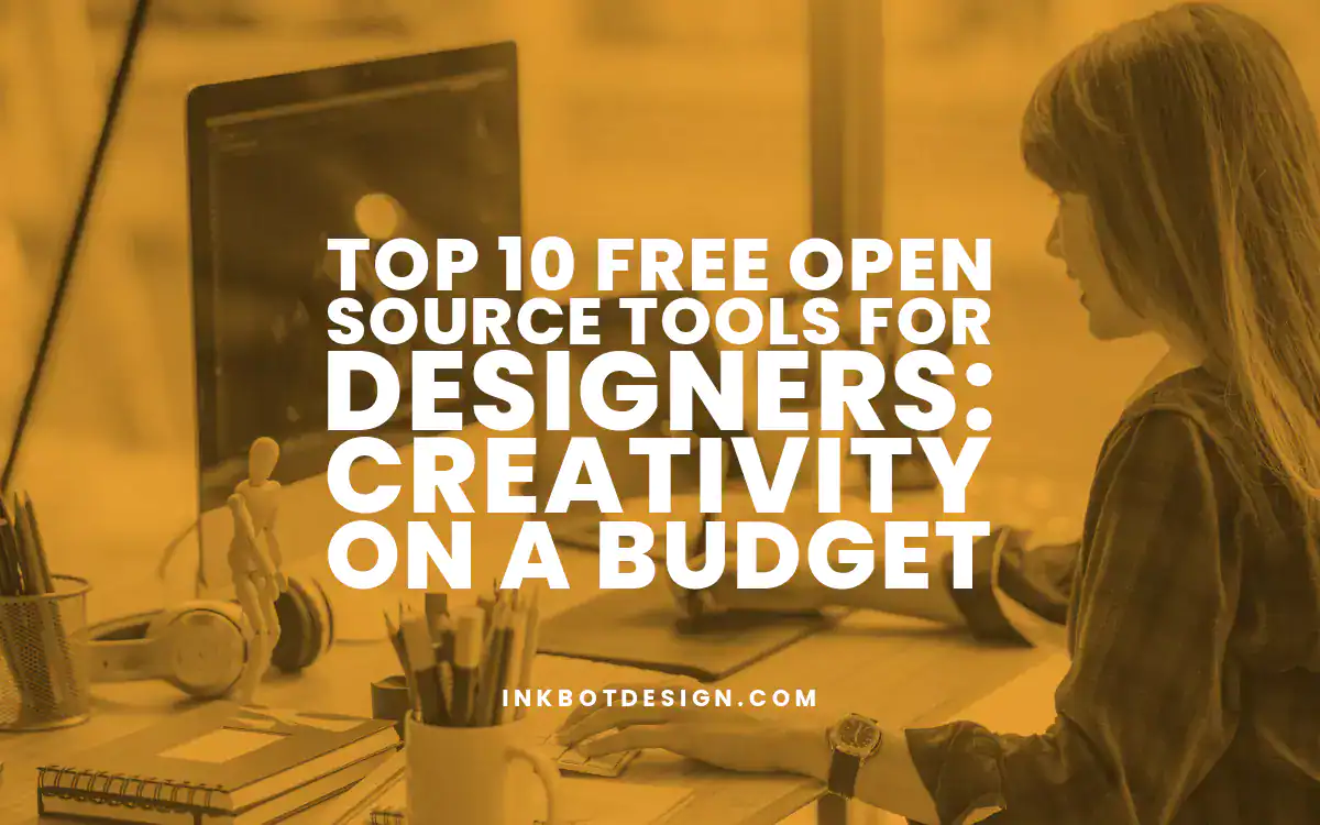 Free Open Source Tools Top 10 Free Open Source Tools For Designers 2025
