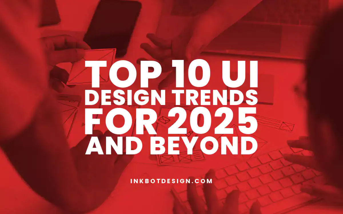 Ui Design Trends Top 10 Ui Design Trends For 2025 And Beyond
