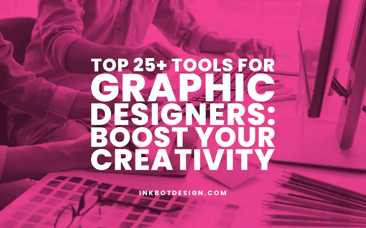 Tools For Graphic Designers Top 25 Tools For Graphic Designers Boost Your Creativity 2024 2025
