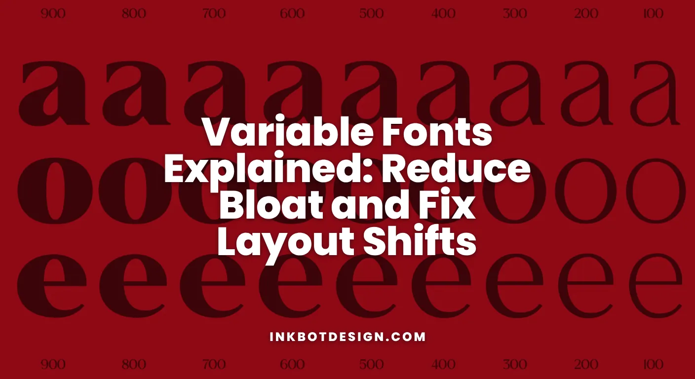 Variable Fonts Variable Fonts Explained Reduce Bloat And Fix Layout Shifts