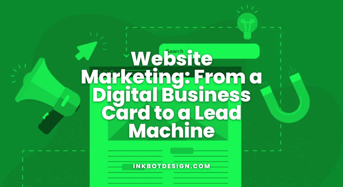 Website Marketing From A Digital Business Card To A Lead Machine
