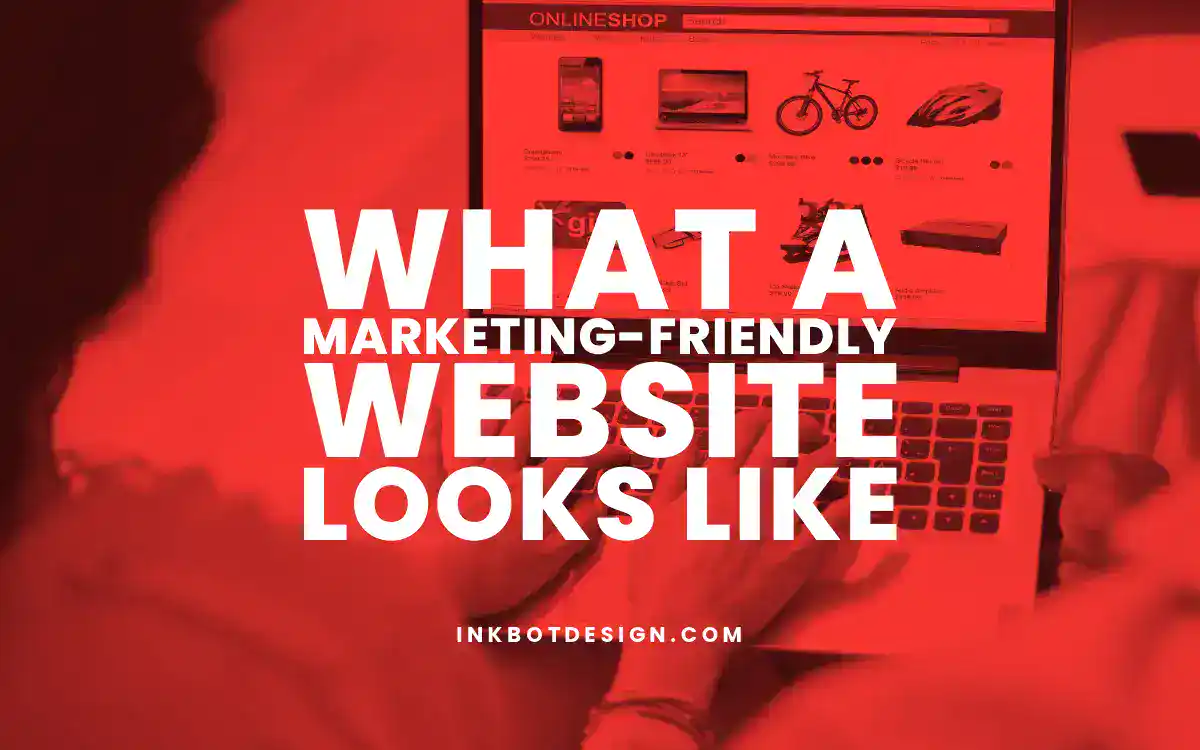 Marketing Friendly Website What A Marketing Friendly Website Looks Like In 2025