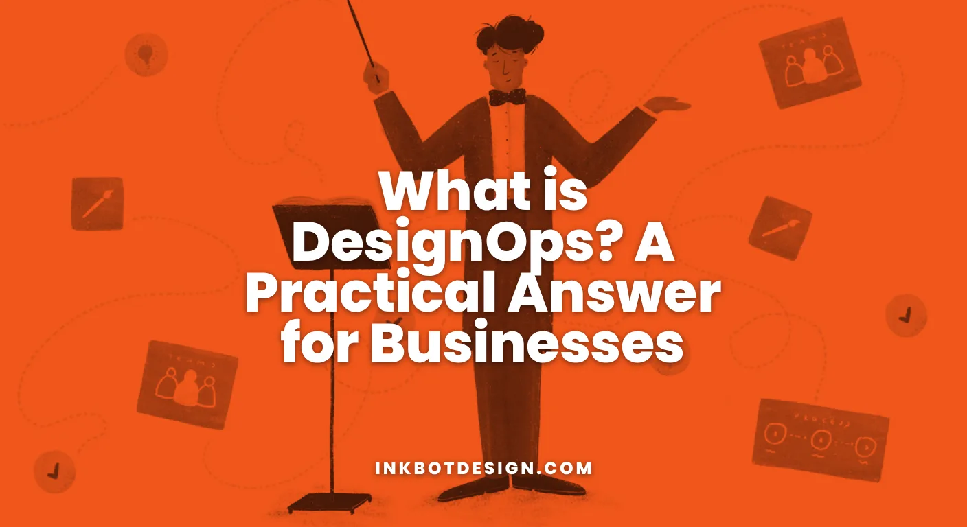 Designops What Is Designops A Practical Answer For Businesses 2026