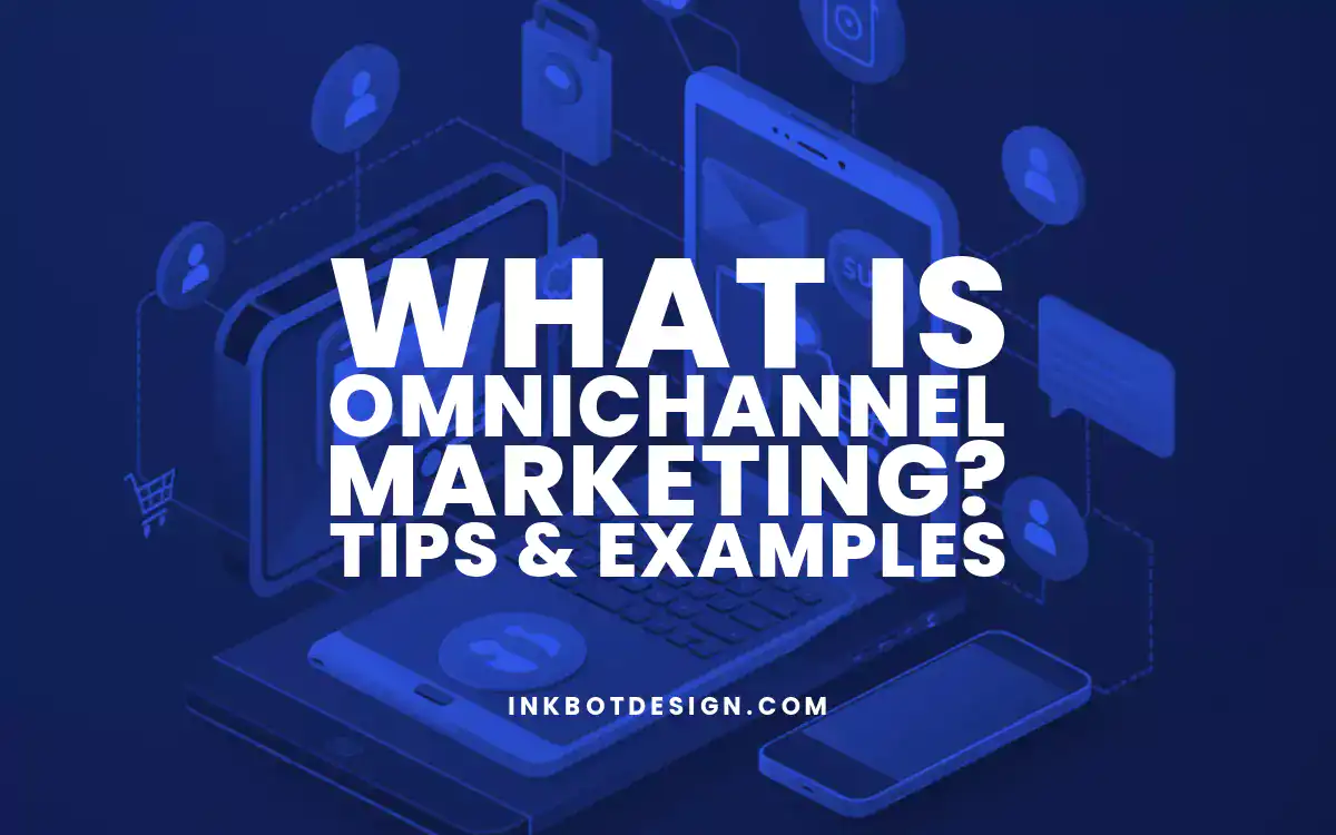 Omnichannel Marketing What Is Omnichannel Marketing Tips Examples 2024 2025
