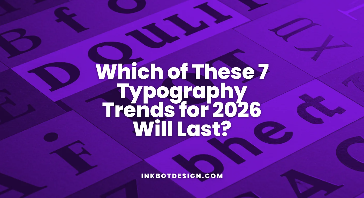 Typography Trends Which Of These 7 Typography Trends For 2026 Will Last