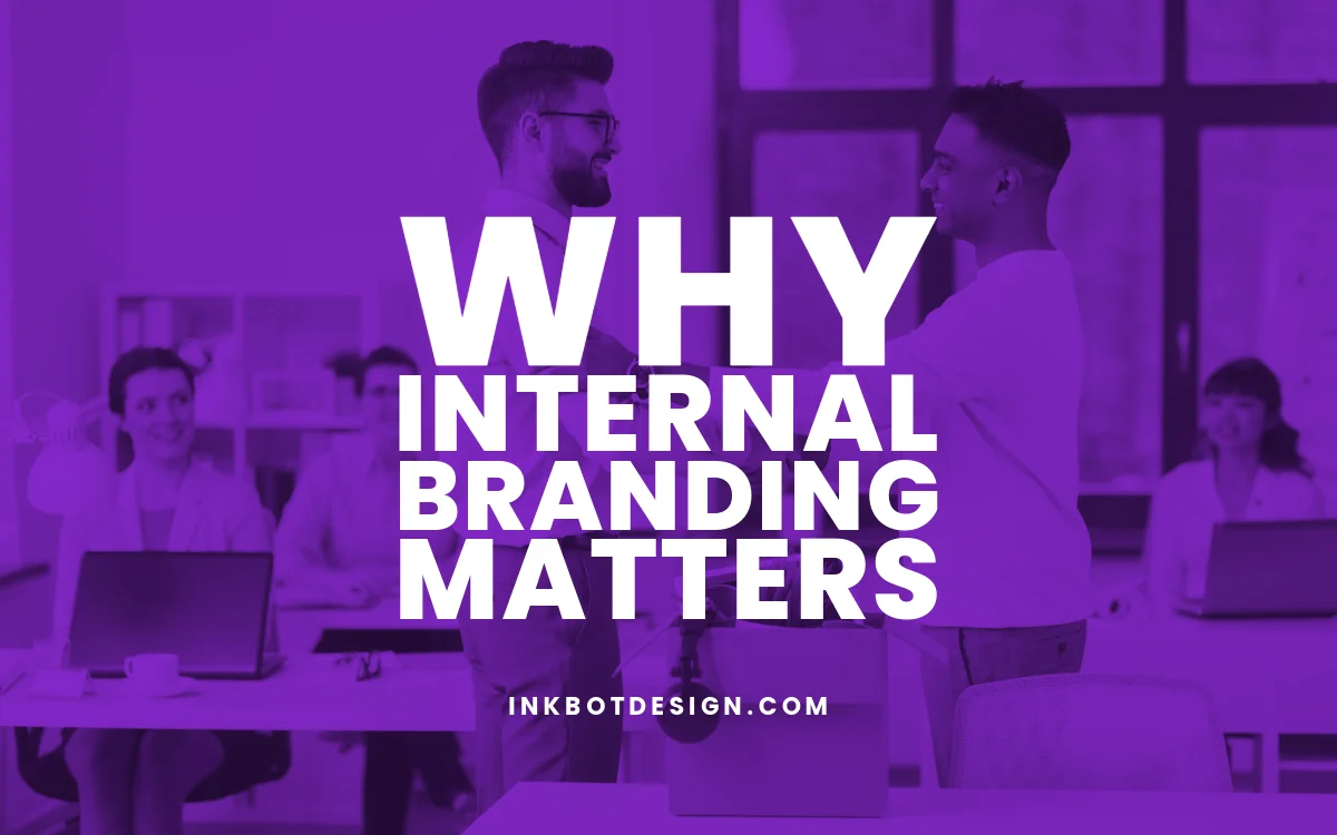 Internal Branding Why Internal Branding Matters 2024 2025